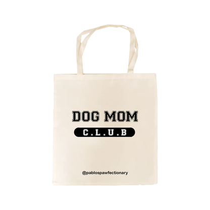 "Dog Mom Club" - Organic Cotton Tote Bags